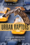 Urban Raptors: Ecology and Conservation of Birds of Prey in Cities