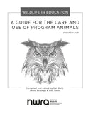 Wildlife In Education: A Guide for the Care and Use of Program Animals, 2nd Ed